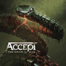 Too mean die von accept - die, |